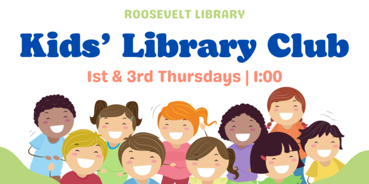 Roosevelt Kids' Library Club - 1st & 3rd Thursdays
