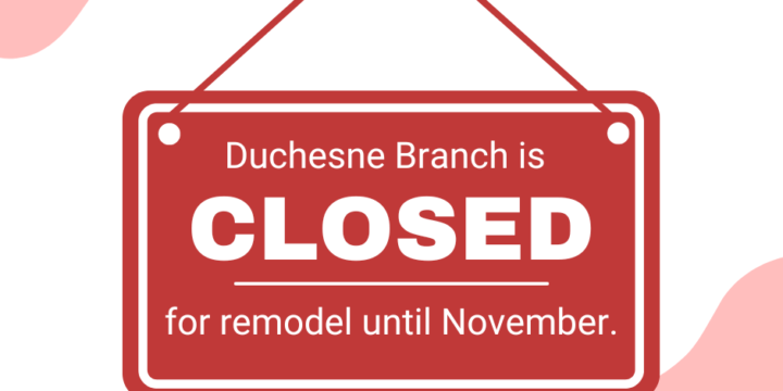 Duchesne Branch is closed for remodeling until November 2024.