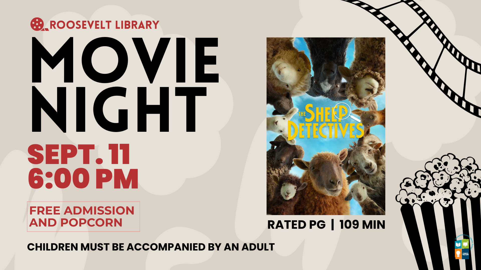 Roosevelt Library Movie Night. September 11 at 6:00 pm. The Sheep Detectives, rated PG-109 minutes. Free admission and popcorn. Children must be accompanied by an adult.