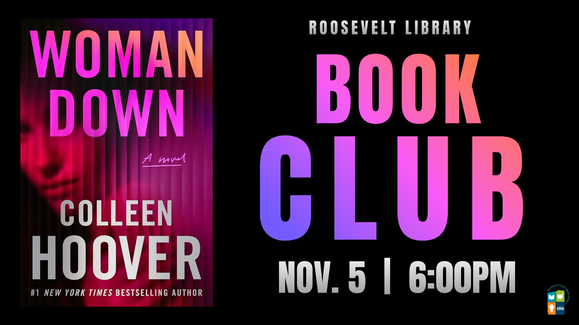 Roosevelt Library Book Club. November 5, 6:00pm: Woman Down by Colleen Hoover.